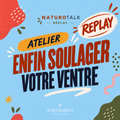Atelier Digestif en vidéo (replay) — Enfin soulager votre ventre